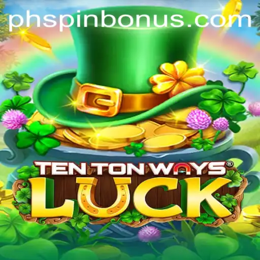 Explore the Exciting World of TenTonWaysLuck with PHSpin.COM
